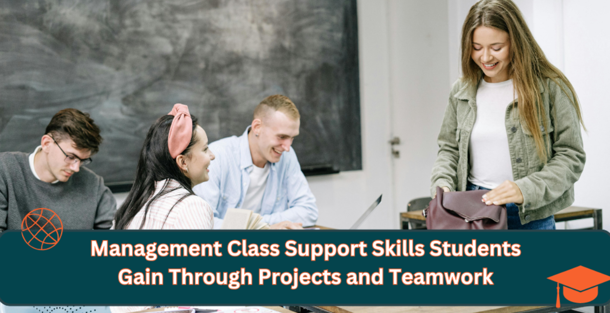 Management Class Support Skills Students Gain Through Projects and Teamwork